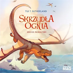 Smocze proroctwo. Skrzydła ognia. Tom 1 Tui T. Sutherland - Audiobooki - fantastyka i horror - miniaturka - grafika 1