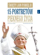 E-booki - religia - Święty Jan Paweł II. 15 portretów pięknego życia - miniaturka - grafika 1