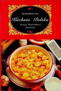 Regionalna Kuchnia Polska Kresy Wschodnie - Kuchnia polska - miniaturka - grafika 1