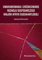 Zarządzanie - Świerczyńska Katarzyna Uwarunkowania i zróżnicowanie rozwoju gospodarczego krajów Afryki Subsaharyjskiej - miniaturka - grafika 1
