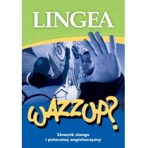 LINGEA Wazzup$2433 Słownik slangu i potocznej angielszczyzny - Praca zbiorowa - Książki do nauki języka angielskiego - miniaturka - grafika 1