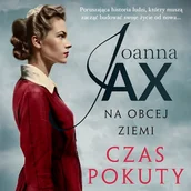 Audiobooki - historia - Na obcej ziemi. Czas pokuty Joanna Jax - miniaturka - grafika 1