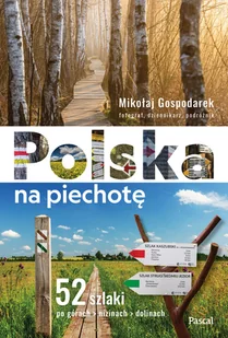 Polska na piechotę. 52 szlaki po górach, nizinach, dolinach, wyżynach - Przewodniki - miniaturka - grafika 1