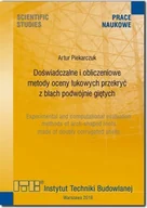 Technika - Doświadczalne i obliczeniowe metody oceny łukowych przekryć z blach podwójnie giętych. - miniaturka - grafika 1