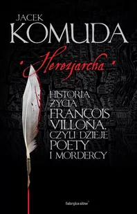 Herezjarcha. Historia życia François Villona, czyli dzieje poety i mordercy - Audiobooki - fantastyka i horror - miniaturka - grafika 1