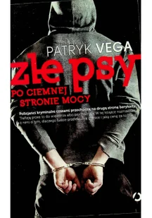 Złe psy. Po ciemnej stronie mocy - Felietony i reportaże - miniaturka - grafika 2