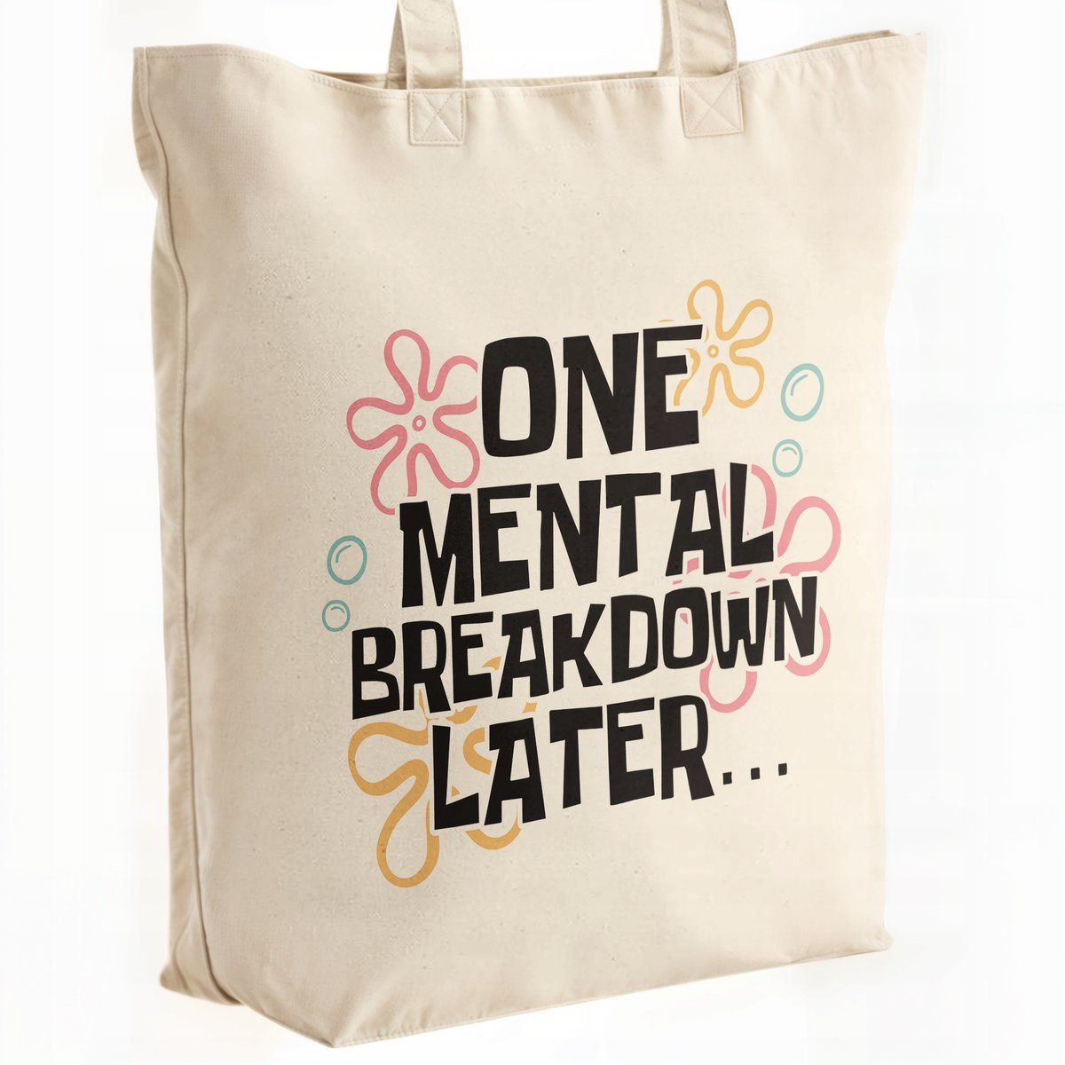 Torba bawełniana premium One Mental Breakdown Later Zabawny Prezent