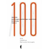 Felietony i reportaże - Czarne Antologia polskiego reportażu  XX wieku 100/XX Tom 1-2 - Czarne - miniaturka - grafika 1