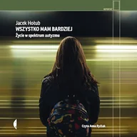 Audiobooki - biografie - Wszystko mam bardziej Jacek Hołub - miniaturka - grafika 1