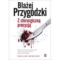 Wydawnictwo Literackie Z chirurgiczną precyzją Błażej Przygodzki - Thriller DVD - miniaturka - grafika 1