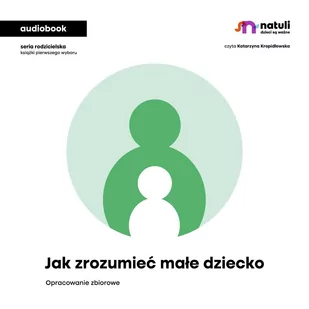 Jak zrozumieć małe dziecko - Audiobooki - poradniki - miniaturka - grafika 1