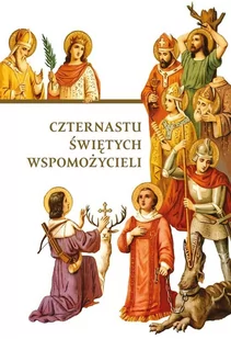 zbiorowa Praca Czternastu Świętych Wspomożycieli - Religia i religioznawstwo - miniaturka - grafika 1