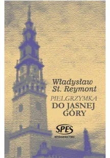 SPES Pielgrzymka do Jasnej Góry Władysław St. Reymont - Religia i religioznawstwo - miniaturka - grafika 2