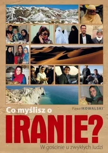 KOS Co myślisz o Iranie$870 W gościnie u zwykłych ludzi Paweł Kowalski - Książki podróżnicze - miniaturka - grafika 2
