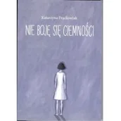 Pamiętniki, dzienniki, listy - Frąckowiak Katarzyna Nie boję się ciemności - miniaturka - grafika 1