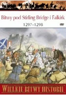 Felietony i reportaże - Wielkie bitwy historii Bitwy pod Stirling Bridge i Falkirk 1297 1298 - miniaturka - grafika 1