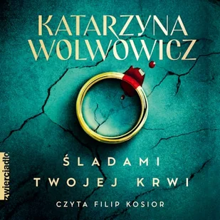Śladami twojej krwi Katarzyna Wolwowicz - Audiobooki - kryminał, sensacja, thriller - miniaturka - grafika 1