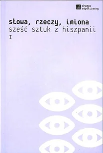 Słowa, rzeczy, imiona. Sześć sztuk z Hiszpanii. Tom I-II - Dramaty - miniaturka - grafika 1
