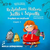Audiobooki dla dzieci i młodzieży - Przydasie na cierpliwość. Rozplątane Historie Julki i Szpulki. Część 3. Wersja udźwiękowiona - miniaturka - grafika 1