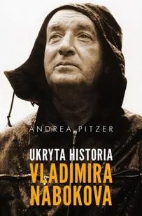 Ukryta historia Vladimira Nabokova Andrea Pitzer - Biografie i autobiografie - miniaturka - grafika 1