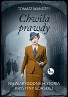 Biografie i autobiografie - MG Chwila prawdy Niewiarygodna historia Krystyny Górskiej - miniaturka - grafika 1