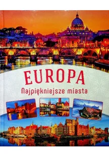 Najpiękniejsze miasta Europy - Albumy krajoznawcze - miniaturka - grafika 3