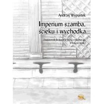 Wypustek Andrzej Imperium ścieku, szamba i wychodka - Książki o kulturze i sztuce - miniaturka - grafika 1