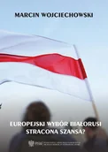 E-booki - nauka - Europejski wybór Białorusi - stracona szansa - miniaturka - grafika 1