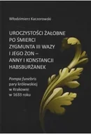 Archeologia - Uroczystości żałobne po śmierci Zygmunta III Wazy i jego żon - Anny i Konstancji Habsburżanek - Włodzimierz Kaczorowski - miniaturka - grafika 1