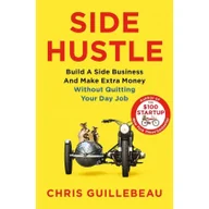 Książki obcojęzyczne o biznesie i marketingu - Chris Guillebeau Side Hustle - miniaturka - grafika 1