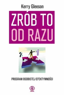 Zrób to od Razu. Program Osobistej Efektywności - Rozwój osobisty - miniaturka - grafika 1