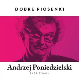 MTJ Agencja Artystyczna Empik prezentuje dobre piosenki: Andrzej Poniedzielski zaśpiewany - Poezja - miniaturka - grafika 2