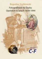 Fotografowie na Śląsku Opolskim. Zeszyt 3C-fF - Książki o kulturze i sztuce - miniaturka - grafika 1