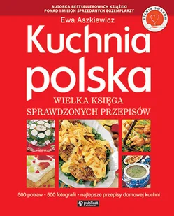Kuchnia polska. Wielka księga sprawdzonych przepisów - Kuchnia polska - miniaturka - grafika 1