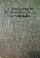 Historia świata - Atlas rentgenowski chorób reumatoidalnych narządu ruchu - miniaturka - grafika 1