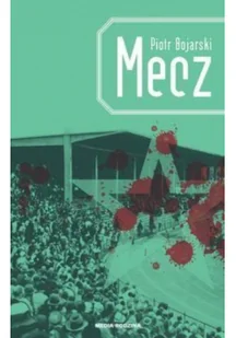 Media Rodzina Piotr Bojarski Mecz - Opowiadania - miniaturka - grafika 2
