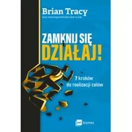 Poradniki psychologiczne - MT Biznes Zamknij się działaj. 7 kroków do realizacji celów - Brian Tracy - miniaturka - grafika 1