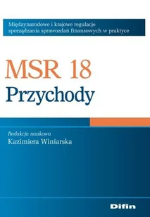 MSR 18 Przychody Międzynarodowe i Krajowe Regulacje Sporządzania Sprawozdań Finansowych w Praktyce - Finanse, księgowość, bankowość - miniaturka - grafika 1