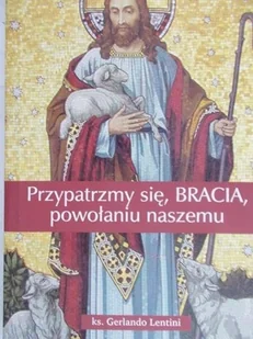 Przypatrzmy się bracia powołaniu naszemu - Religia i religioznawstwo - miniaturka - grafika 1