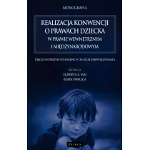 Petrus Realizacja konwencji o prawach dziecka w prawie wewnętrznym i międzynarodowym. Ujęcie interdyscyplinarne w 30-lecie obowiązywania Elżbieta A. Maj, Beata Pawlica - Prawo - miniaturka - grafika 1