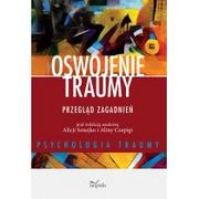 Psychologia - Impuls Oswojenie traumy. Przegląd zagadnień Alicja Senejko, Alicja Czapiga - miniaturka - grafika 1