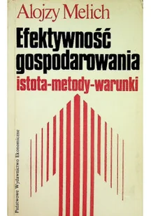 Efektywność gospodarowania. Istota-metody-warunki - Ekonomia - miniaturka - grafika 1
