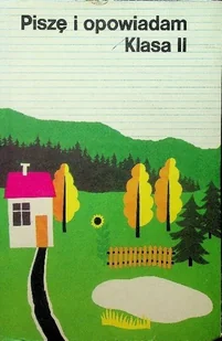 Piszę i opowiadam klasa II - Książki edukacyjne - miniaturka - grafika 1