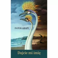 Poezja - Komograf Dajcie mi imię ARAPI FATOS - miniaturka - grafika 1
