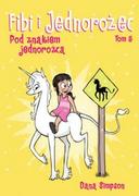 Rozrywka i humor - Komiksy są super. Fibi i jednorożec. Pod znakiem jednorożca. Tom 5 - miniaturka - grafika 1