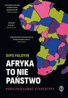 Felietony i reportaże - Afryka to nie państwo. Pora przełamać stereotypy - miniaturka - grafika 1