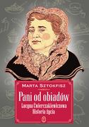 Książki kucharskie - Marta Sztokfisz Pani od obiadów Lucyna Ćwierczakiewiczowa historia życia - miniaturka - grafika 1