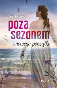 Poza sezonem. Nowego początki Wielkie Litery. Wielkie Litery - Sylwia Markiewicz - książka - Romanse - miniaturka - grafika 1