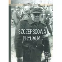 Szczerbcowa brygada Tomasz Balbus - Historia świata - miniaturka - grafika 1