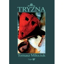 Triglav Tryzna - Mikiciuk Tomasz - Poezja - miniaturka - grafika 1
